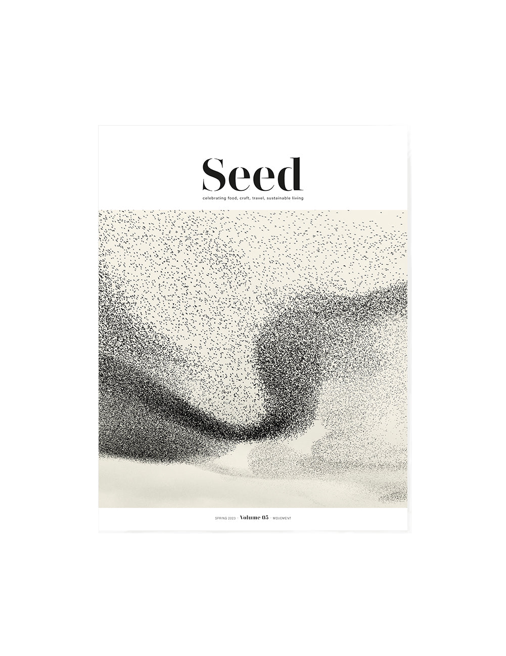 Seed. Seasonal Print Magazine Volume 5 Spring 2023